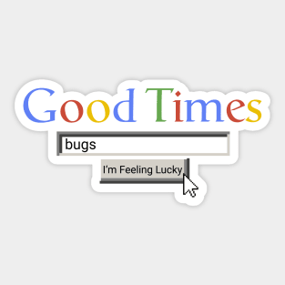 Good Times Bugs Sticker